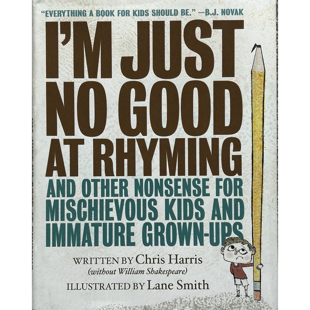 I'm Just No Good at Rhyming: And Other Nonsense, Chris Harris, hardcover